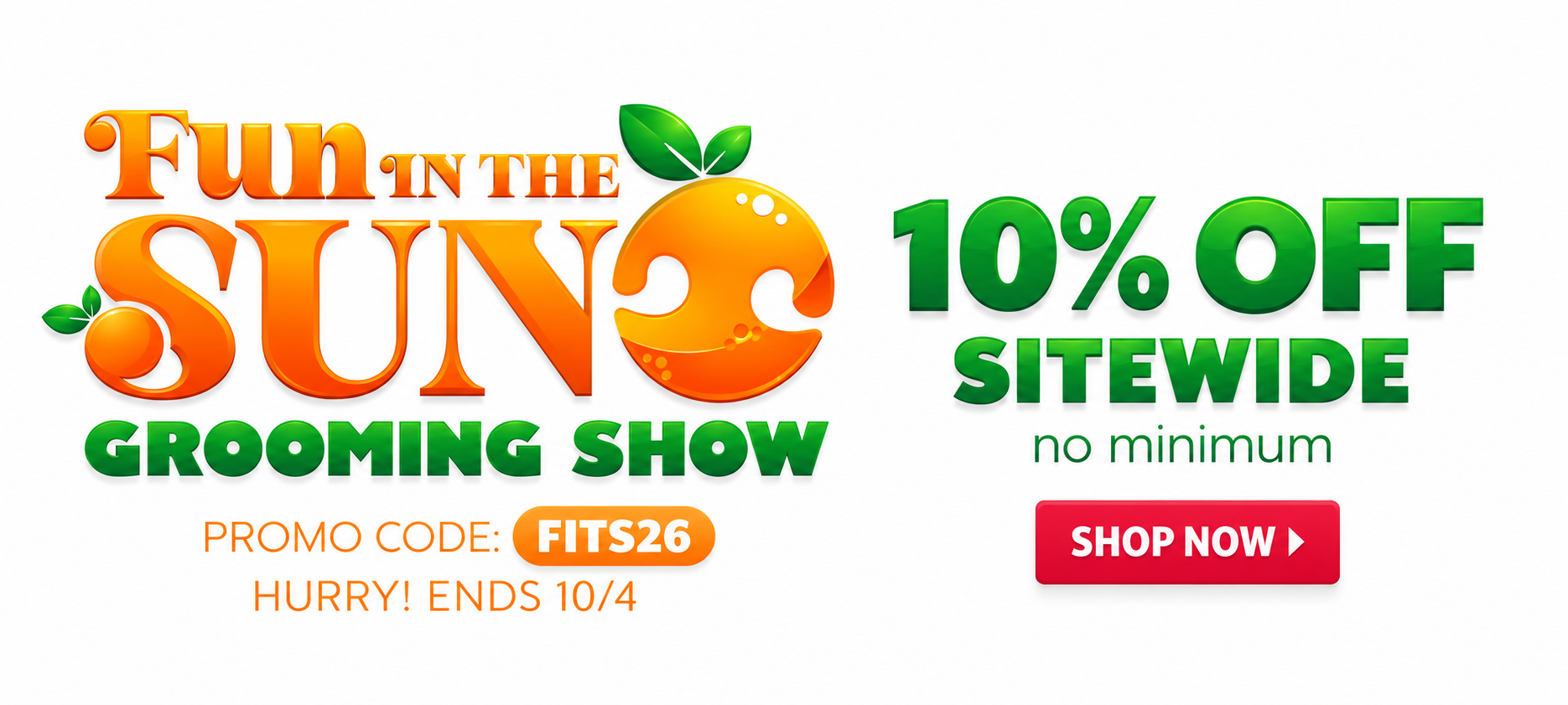 Fun in the Sun grooming show 10 percent off sitewide